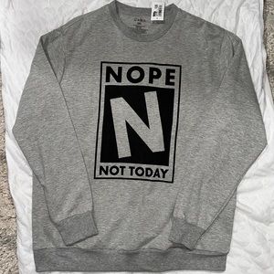New Sweatshirt 2XL NOPE NOT TODAY graphic